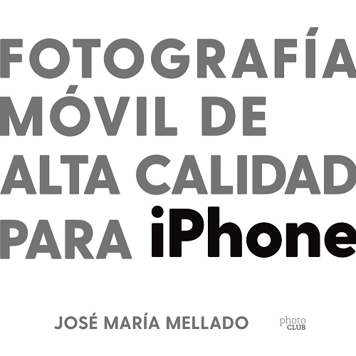 Imagen de portada del libro Fotografía móvil de alta calidad para iPhone