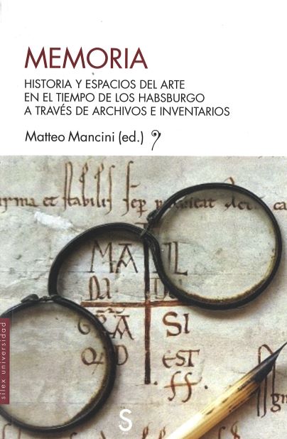 Imagen de portada del libro Memoria. Historia y espacios del arte en el tiempo de los Habsburgo a través de archivos e inventarios