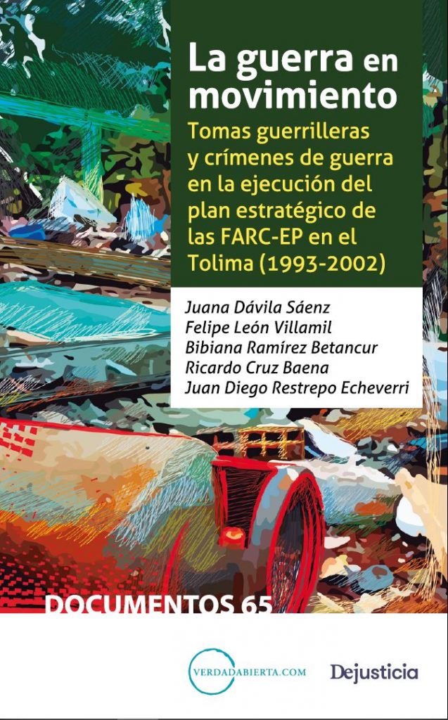Imagen de portada del libro La guerra en movimiento. Tomas guerrilleras y crímenes de guerra en la ejecución del plan estratégico de las FARC-EP en el Tolima (1993-2002)
