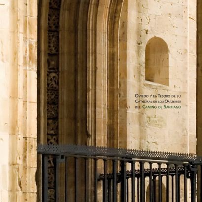 Imagen de portada del libro Oviedo y el tesoro de su catedral en los orígenes del Camino de Santiago