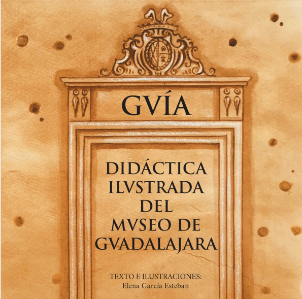 Imagen de portada del libro Guía didáctica ilustrada del Museo de Guadalajara