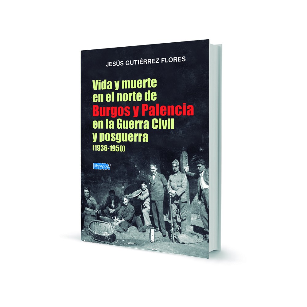 Imagen de portada del libro Vida y muerte en el norte de Burgos y Palencia en la Guerra Civil y posguerra