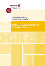 Imagen de portada del libro Justicia y anonimización de datos personales. Un reto para la digitalización de la Justicia en la era tecnológica