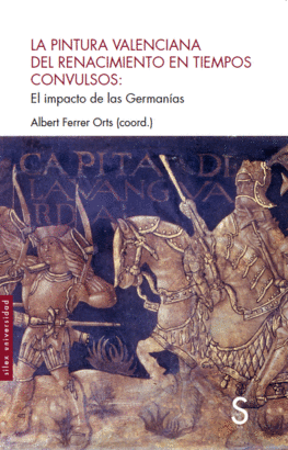 Imagen de portada del libro La pintura valenciana del Renacimiento en tiempos convulsos