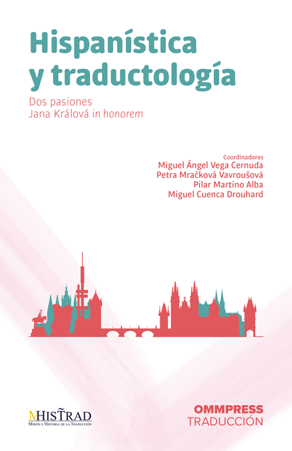 Imagen de portada del libro Hipanística y Traductología: dos pasiones. Jana Kralová in honorem