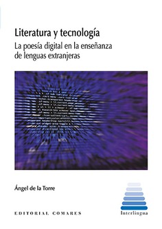 Imagen de portada del libro Literatura y tecnología. La poesía digital en la enseñanza de lenguas extranjeras