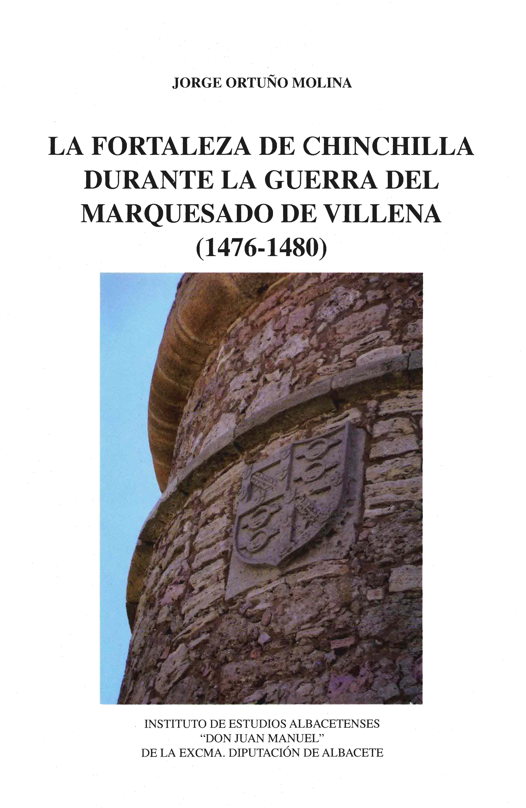 Imagen de portada del libro La fortaleza de Chinchilla durante la guerra del Marquesado de Villena (1476-1480)