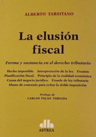 Imagen de portada del libro La elusión fiscal. Forma y sustancia en el derecho tributario.