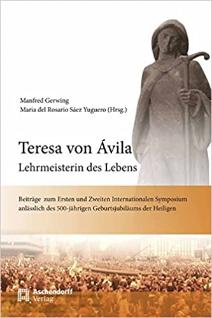 Imagen de portada del libro Teresa von Avila, Lehrmeisterin des Lebens Beiträge zum Ersten und Zweiten Internationalen Symposium anlässlich des 500-jährigen Geburtsjubiläums der Heiligen
