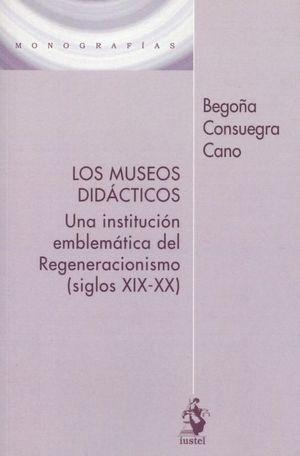 Imagen de portada del libro Los museos didácticos. Una institución emblemática del Regeneracionismo (siglos XIX-XX)