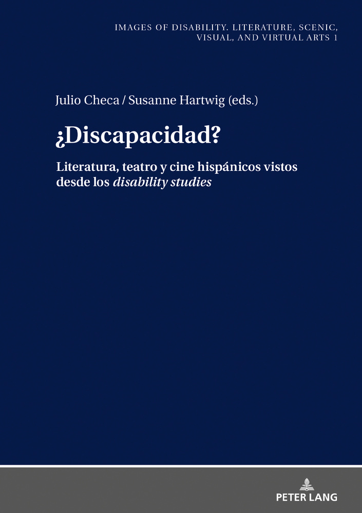 Imagen de portada del libro ¿Discapacidad? Literatura, teatro y cine hispánicos vistos desde los disability studies