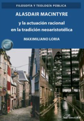 Imagen de portada del libro Alasdair Macintyre y la actuación racional en la tradición neoaristotélica