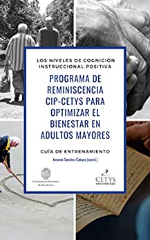 Imagen de portada del libro Los niveles de cognición instruccional positiva: programa de reminiscencia CIP-CETYS para optimizar el bienestar en adultos mayores