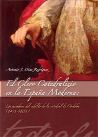 Imagen de portada del libro El clero catedralicio en la España moderna