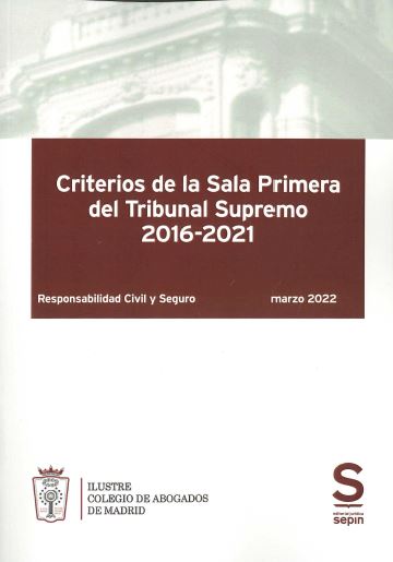 Imagen de portada del libro Responsabilidad civil, seguro y tráfico. Criterios de la Sala Primera del Tribunal Supremo (2016-2021)