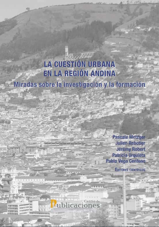 Imagen de portada del libro La cuestión urbana en la región andina miradas sobre la investigación y la formación