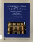 Imagen de portada del libro Revestimiento y color en la arquitectura : conservación y restauración. Ponencias presentadas en el curso de restauración arquitectónica, Granada, 25, 26 y 27 de marzo 1993