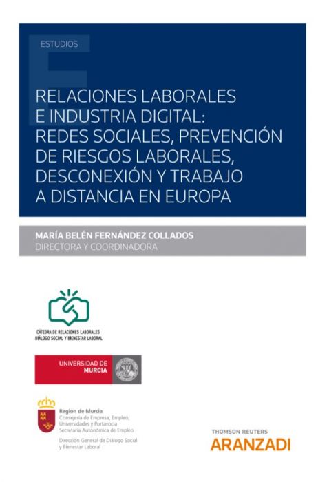 Imagen de portada del libro Relaciones laborales e industria digital : redes sociales, prevención de riesgos laborales, desconexión y trabajo a distancia en Europa