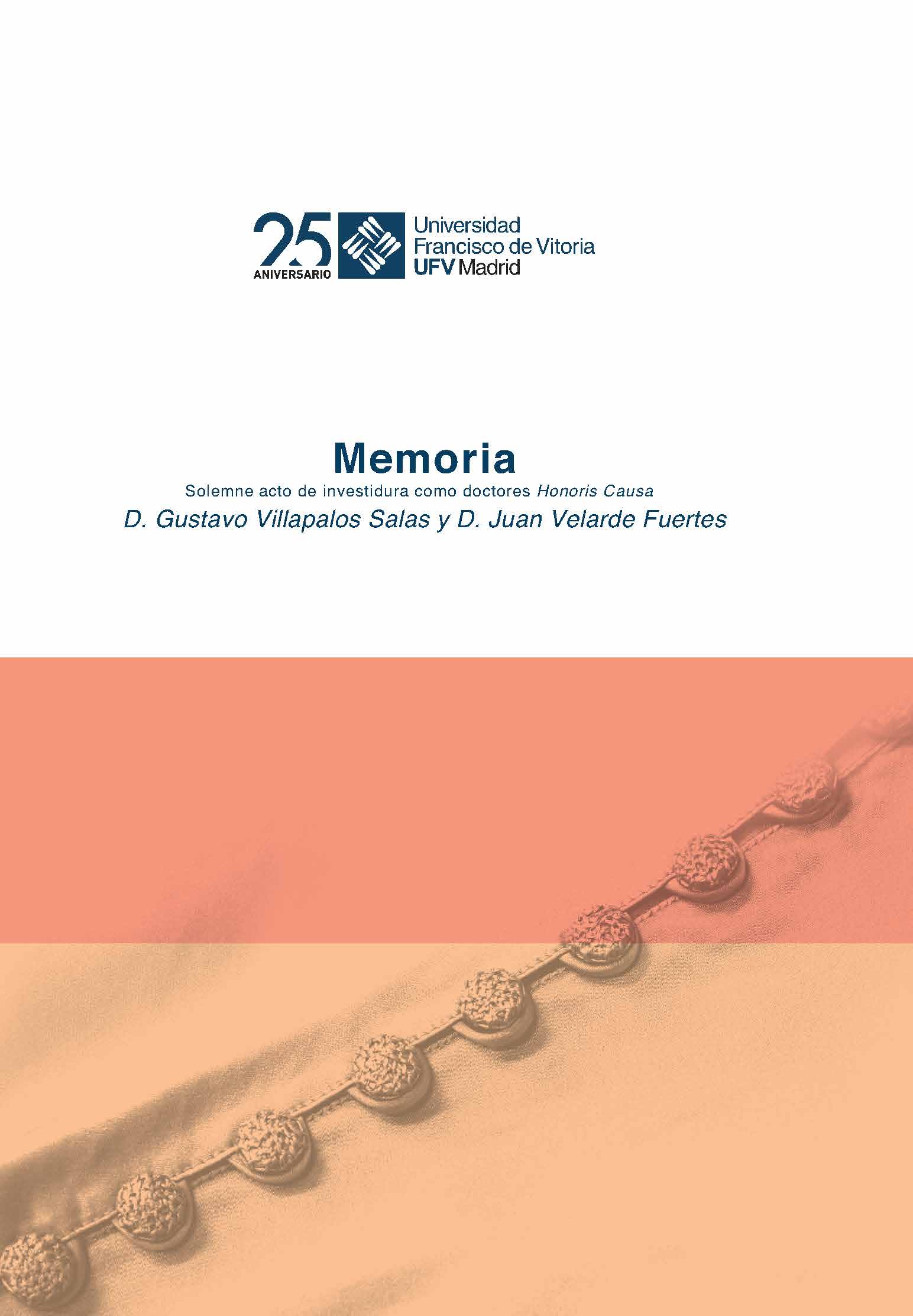 Imagen de portada del libro Memoria del solemne acto académico de investidura como doctores honoris causa de los excelentísimos señores D. Gustavo Villapalos Salas y D. Juan Velarde Fuertes