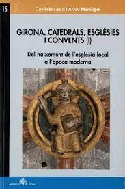 Imagen de portada del libro Girona, catedrals, esglésies i convents