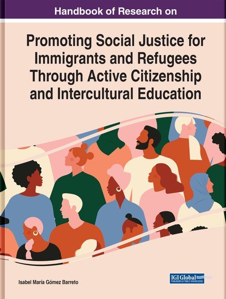 Imagen de portada del libro Handbook of Research on Promoting Social Justice for Immigrants and Refugees Through Active Citizenship and Intercultural Education