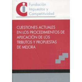 Imagen de portada del libro Cuestiones actuales en los procedimientos de aplicación de los tributos y propuestas de mejora