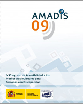 Imagen de portada del libro IV Congreso de Accesibilidad a los Medios Audiovisuales para Personas con Discapacidad, AMADIS´09