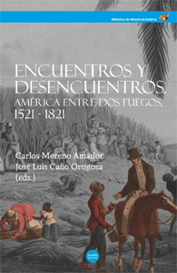 Imagen de portada del libro Encuentros y desencuentros. América entre dos fuegos, 1521-1821