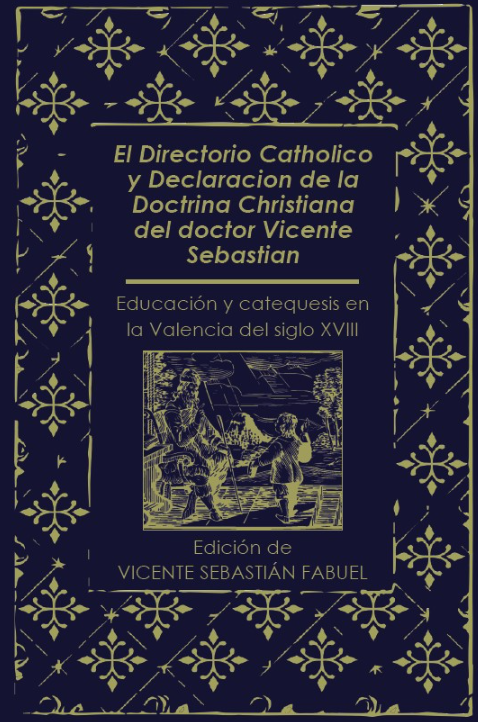 Imagen de portada del libro El Directorio Catholico y Declaracion de la Doctrina Christiana del doctor Vicente Sebastián