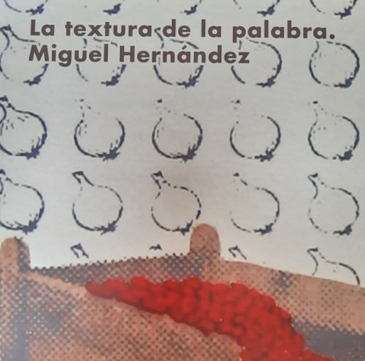 Imagen de portada del libro La textura de la palabra, Miguel Hernández