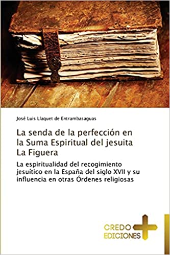 Imagen de portada del libro La senda de la perfección en la Suma Espiritual del jesuita La Figuera