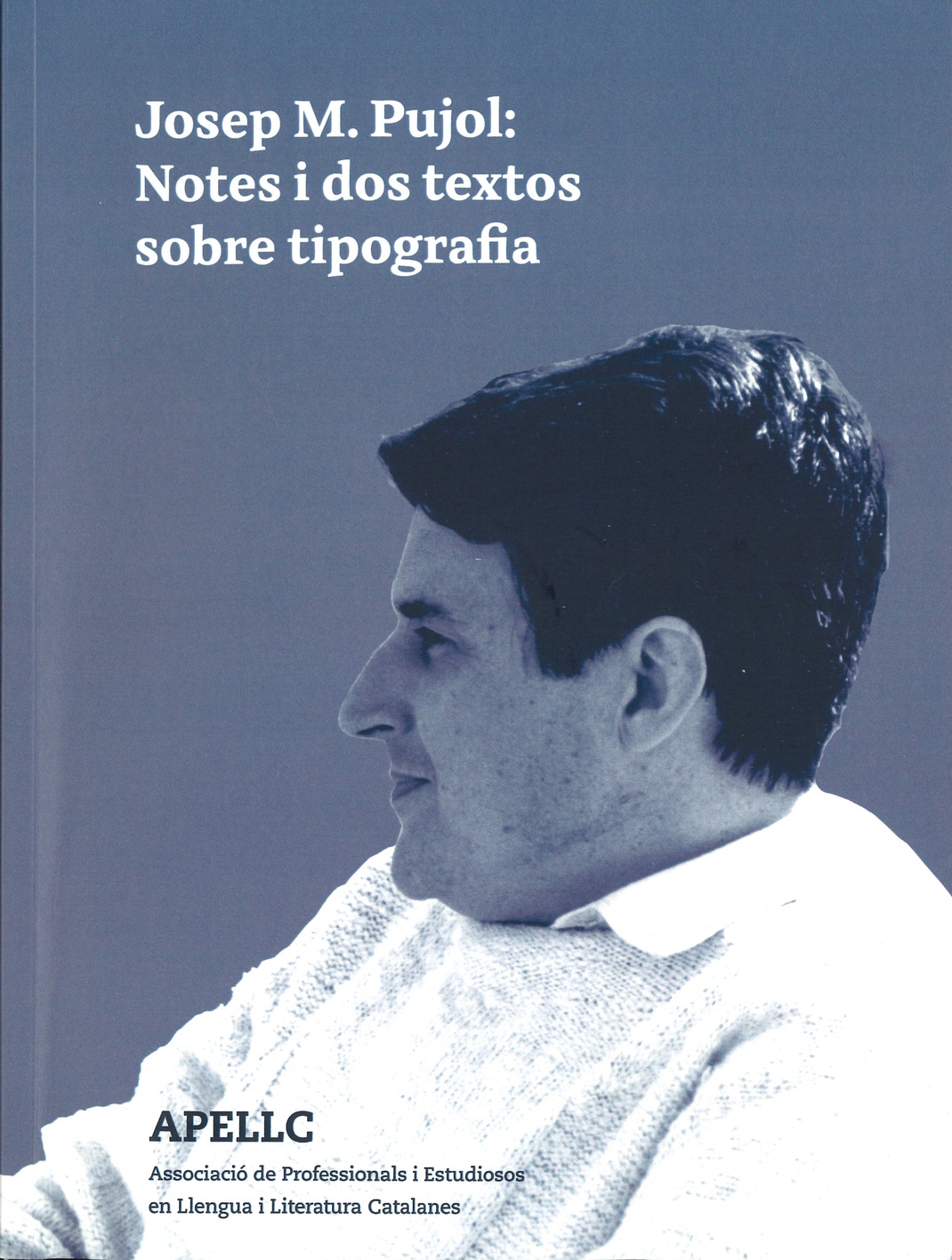 Imagen de portada del libro Josep M. Pujol: notes i dos textos sobre tipografia
