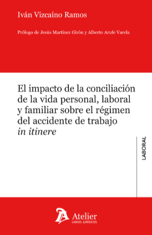 Imagen de portada del libro El impacto de la conciliación de la vida personal, laboral y familiar sobre el regimen del accidente de trabajo in itinere