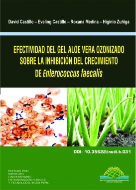 Imagen de portada del libro Efectividad del gel de aloe vera ozonizado sobre la inhibición del crecimiento de Enterococcus faecalis