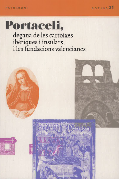 Imagen de portada del libro Portaceli, degana de les cartoixes ibèriques i insulars, i les fundacions valencianes