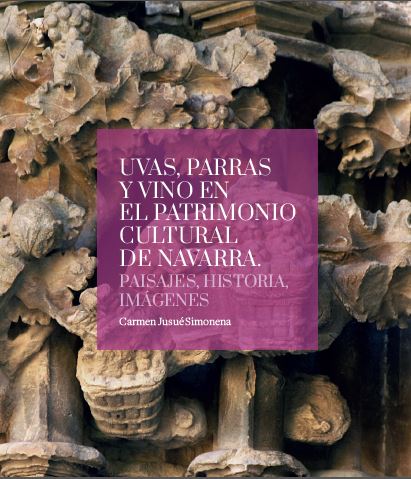 Imagen de portada del libro Uvas, parras y vino en el patrimonio cultural de Navarra