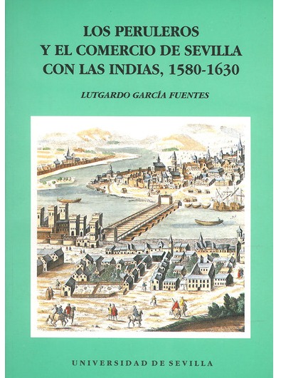 Imagen de portada del libro Los peruleros y el comercio de Sevilla con las Indias (1580-1630)