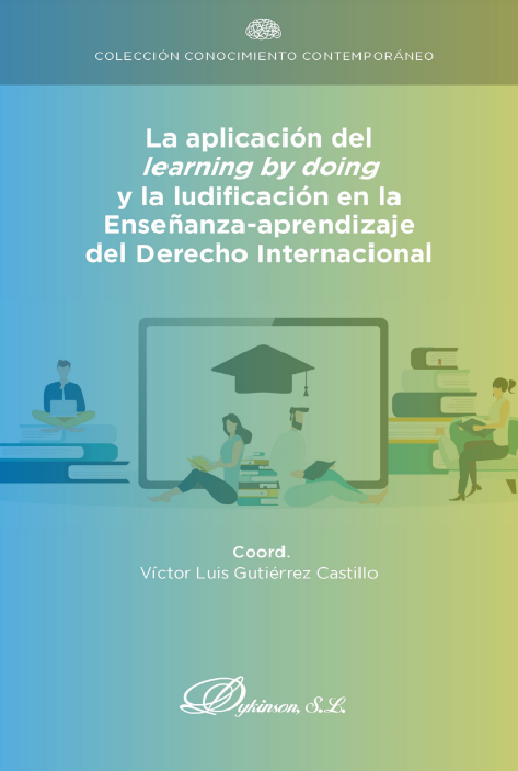 Imagen de portada del libro La aplicación del learning by doing y la ludificación en la enseñanza-aprendizaje del derecho internacional