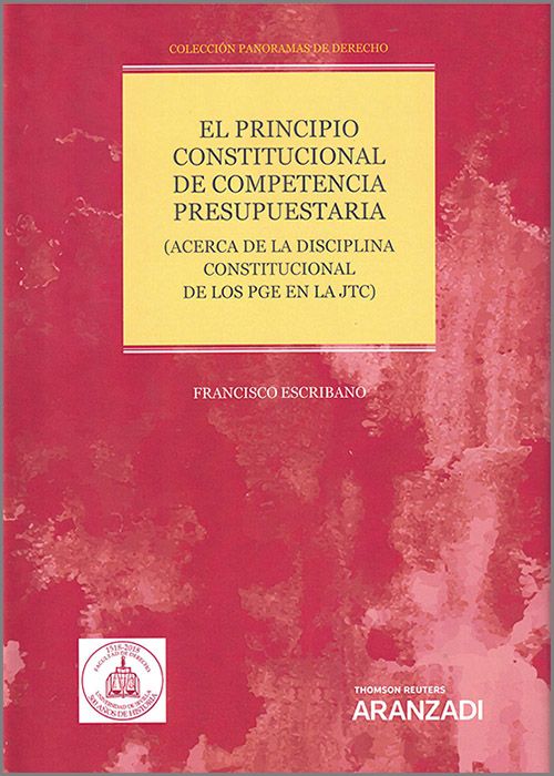 Imagen de portada del libro El principio constitucional de competencia presupuestaria (Acerca de la disciplina constitucional de los PGE en la JTC)