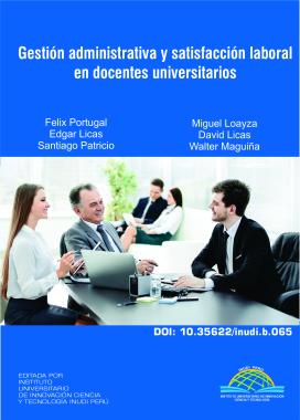 Imagen de portada del libro Gestión administrativa y satisfacción laboral en docentes universitarios