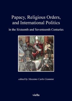 Imagen de portada del libro Papacy, Religious Orders, and International Politics in the Sixteenth and Seventeenth Centuries