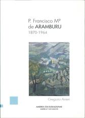 Imagen de portada del libro P. Francisco Mª Aramburu, 1870-1964