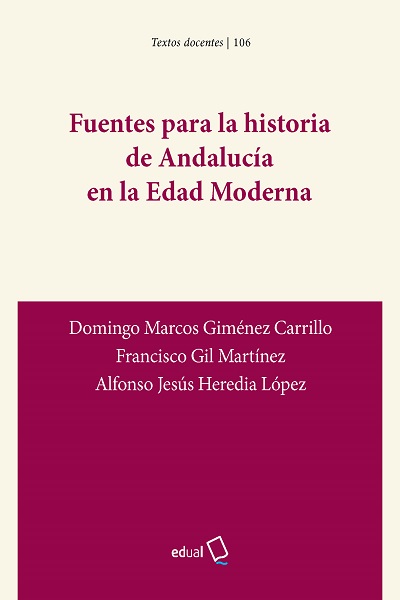 Imagen de portada del libro Fuentes para la historia de Andalucía en la Edad Moderna