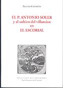 Imagen de portada del libro El Padre Antonio Soler (1729-1783) y el cultivo del villancico en El Escorial