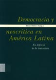 Imagen de portada del libro Democracia y neocrítica en América latina : en defensa de la transición