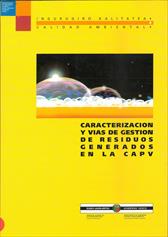 Imagen de portada del libro Caracterización y vías de gestión de residuos industriales generados en la Comunidad Autónoma del País Vasco