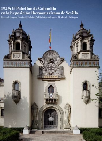 Imagen de portada del libro 1929, el Pabellón de Colombia en la Exposición Iberoamericana de Sevilla