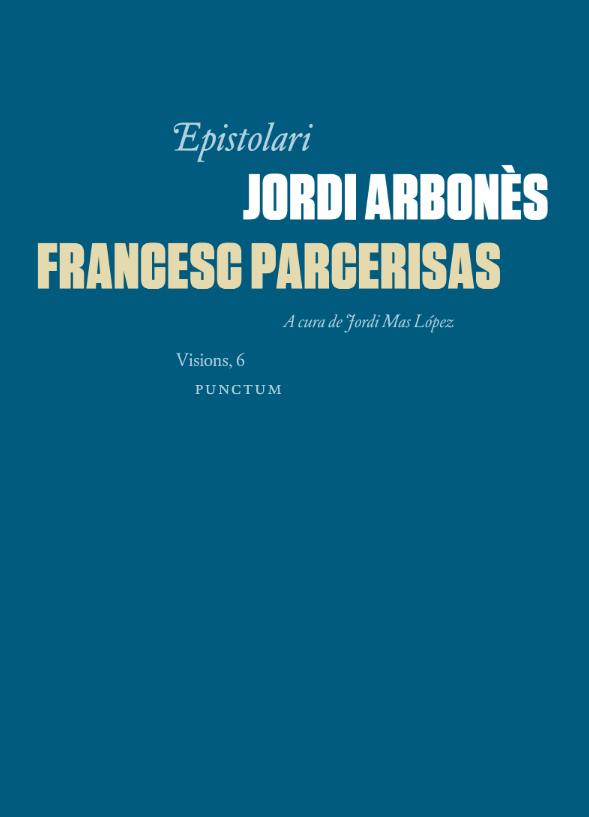 Imagen de portada del libro Epistolari Jordi Arbonès & Francesc Parcerisas