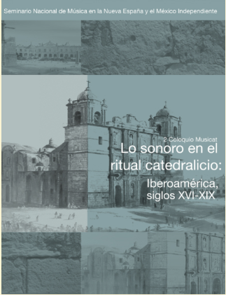 Imagen de portada del libro Lo sonoro en el ritual catedralicio: Iberoamérica, siglos XVI-XIX