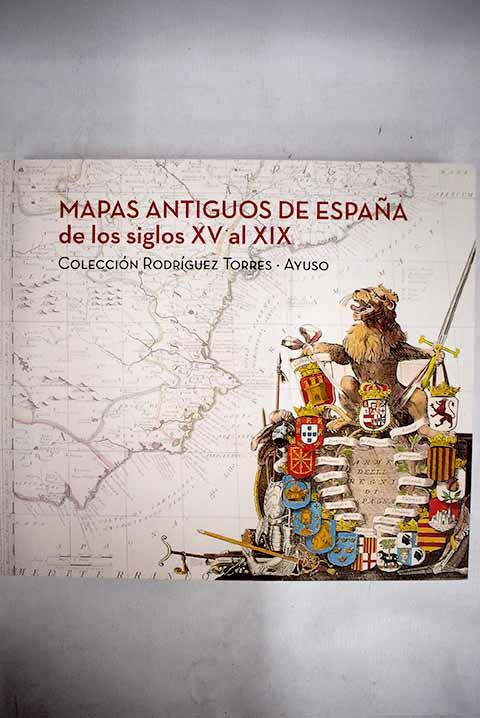 Imagen de portada del libro Mapas antiguos de España de los siglos XV al XIX